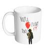 Mug Horreur It Pennywise - You'll Float too - Legend Icon Mug IT